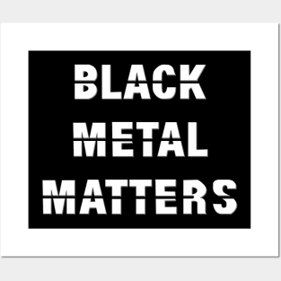 Black Metal Matters (White) Posters and Art